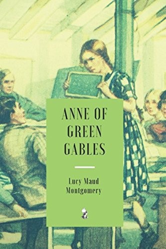Lucy Maud Montgomery: Anne of Green Gables (Paperback, 2018, Independently published)