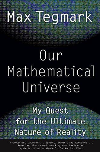 Max Tegmark: Our Mathematical Universe: My Quest for the Ultimate Nature of Reality (2015)