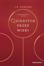 Kennilworthy Whisp: Quidditch przez wieki (Polish language, 2017, Media Rodzina)