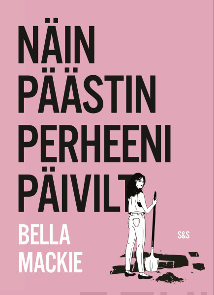 Bella Mackie: Näin päästin perheeni päiviltä (Hardcover, Finnish language, 2024, Kustantamo S&S)