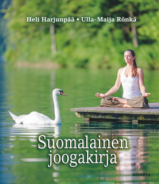 Heli Harjunpää, Ulla-Maija Rönkä: Suomalainen joogakirja (Hardcover, Finnish language, 2014, Minerva)