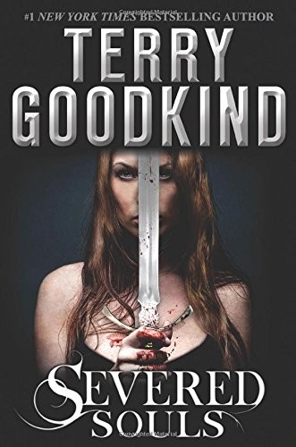 Terry Goodkind: Severed Souls: A Richard and Kahlan Novel (2014, Tor Books)