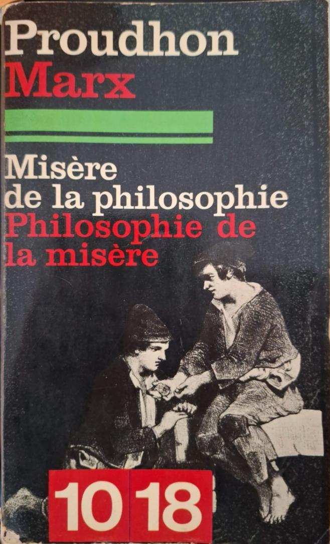 Karl Marx: Misère de la philosophie et philosophie de la misere (French language)