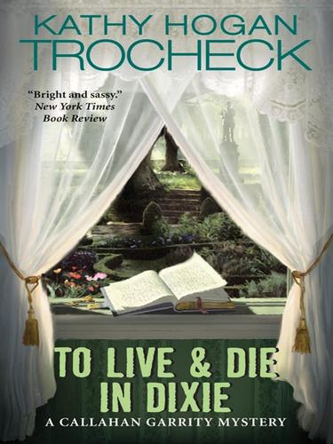 Kathy Hogan Trocheck: To Live and Die In Dixie (EBook, 2008, HarperCollins)