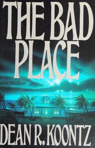 Dean Koontz: The bad place (1990, G. P. Putnam's Sons)