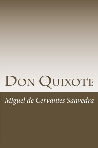 Miguel de Cervantes, : Don Quixote (2011, CreateSpace Independent Publishing Platform)