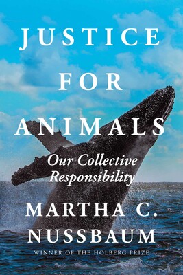 Martha Nussbaum: Justice for Animals (2022, Simon & Schuster)