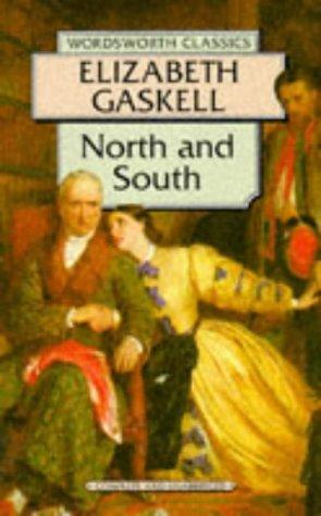 Elizabeth Cleghorn Gaskell: North and South (Wordsworth Classics) (Wordsworth Collection) (Paperback, 1998, Wordsworth Editions Ltd)