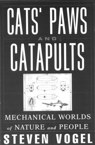 Vogel, Steven: Cats' paws and catapults (1998, Norton)