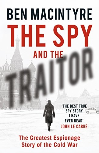 Ben Macintyre: The Spy and the Traitor (Hardcover, 2018, Viking)