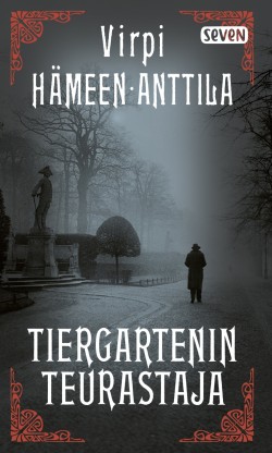 Virpi Hämeen-Anttila: Tiergartenin teurastaja (Hardcover, Finnish language, 2019, Kustannusosakeyhtiö Otava)