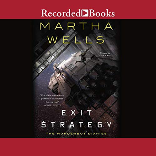 Martha Wells: Exit Strategy (AudiobookFormat, 2019, Recorded Books, Inc. and Blackstone Publishing)