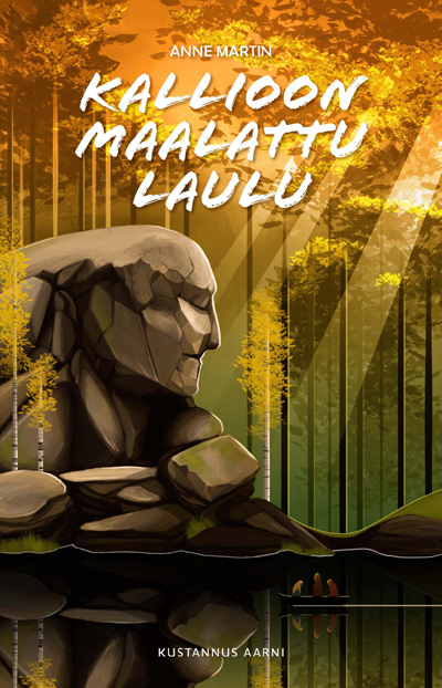 Anne Martin: Kallioon maalattu laulu (Finnish language, 2022)