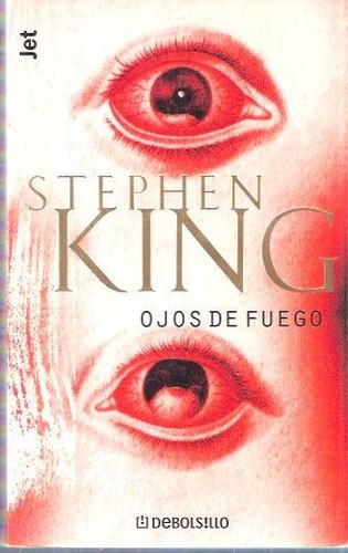 Stephen King: Ojos de fuego (Paperback, Spanish language, 2001, Debolsillo)