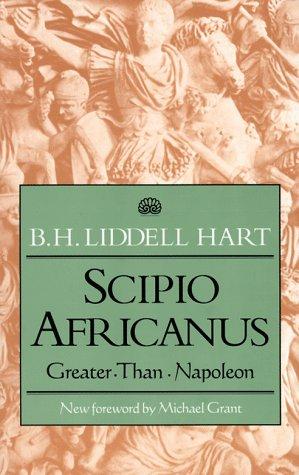 Basil Henry Liddell Hart: Scipio Africanus (1994, Da Capo Press)