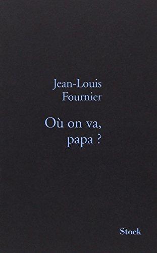 Jean-Louis Fournier: Où on va, papa ? (French language, 2008)