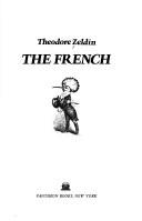 Theodore Zeldin: The French (1982, Pantheon Books)