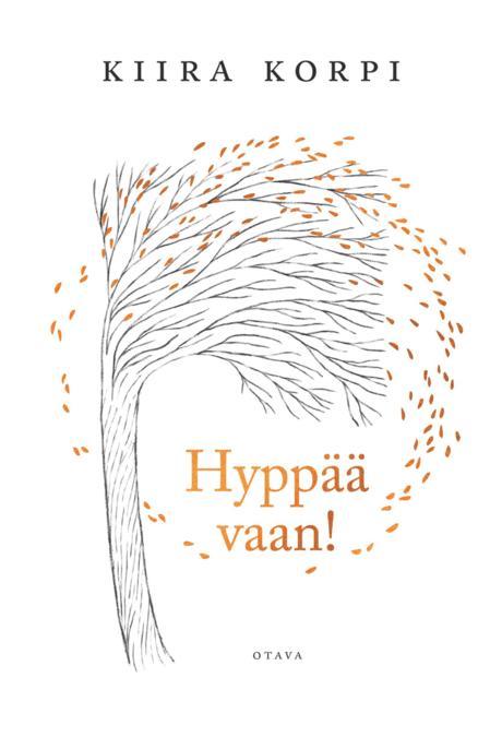 Kiira Korpi: Hyppää vaan! (Hardcover, Finnish language, 2023, Kustannusoakeyhtiö Otava)