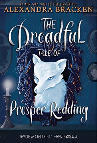 Alexandra Bracken: The Dreadful Tale of Prosper Redding (Paperback, 2018, Disney-Hyperion)
