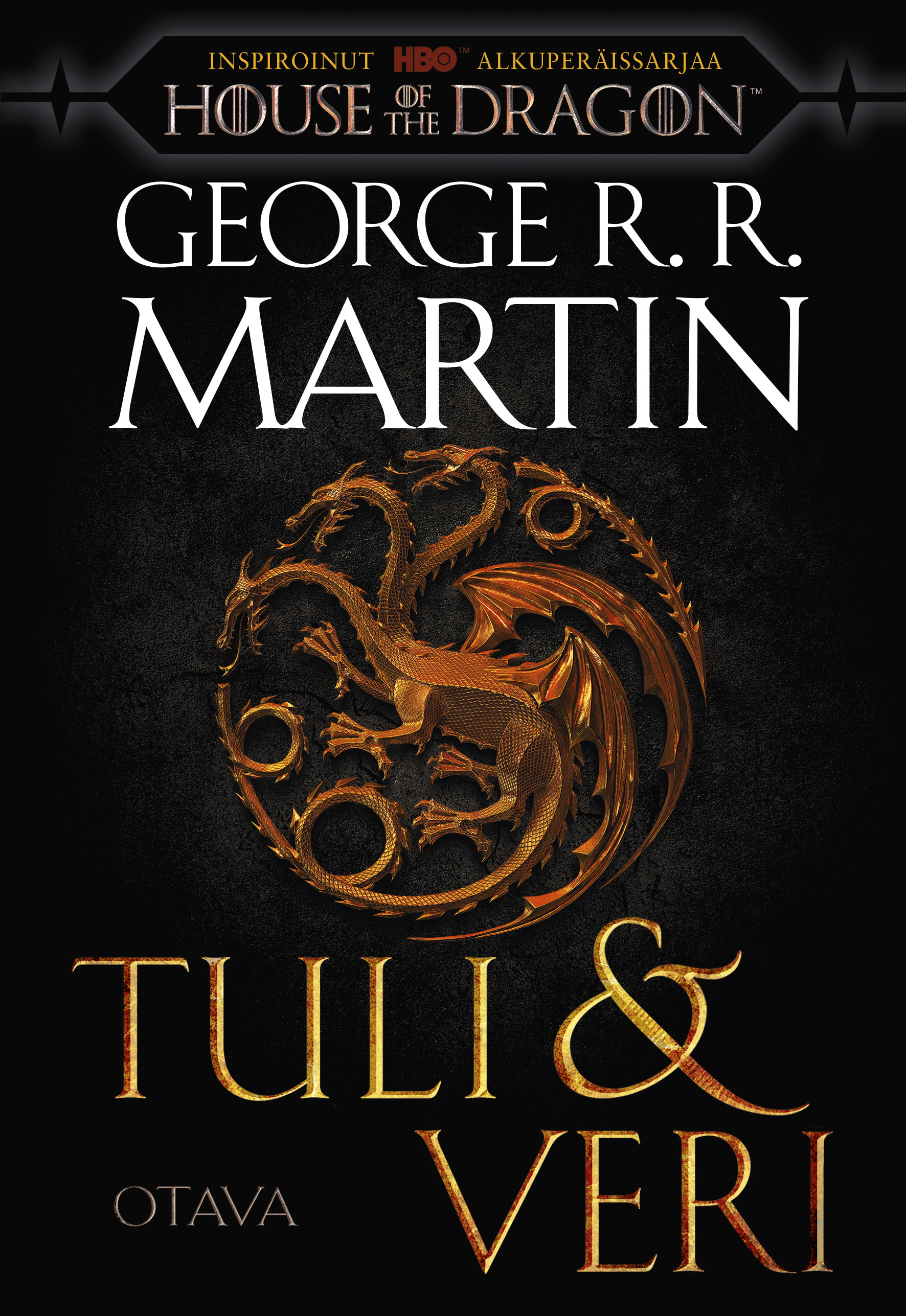 George R.R. Martin: Tuli & veri (Hardcover, Finnish language, 2024, Otava)