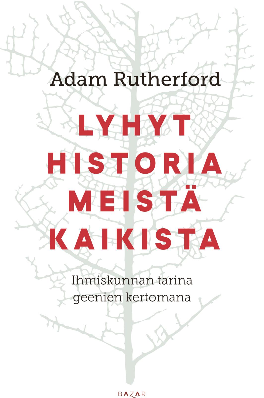 Adam Rutherford: Lyhyt historia meistä kaikista (Hardcover, Finnish language, 2019, Bazar)