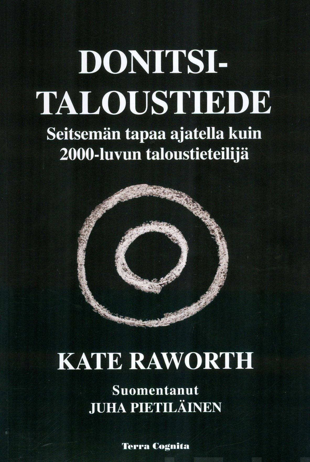 Kate Raworth: Donitsitaloustiede (Hardcover, Finnish language, 2018, Terra Cognita)