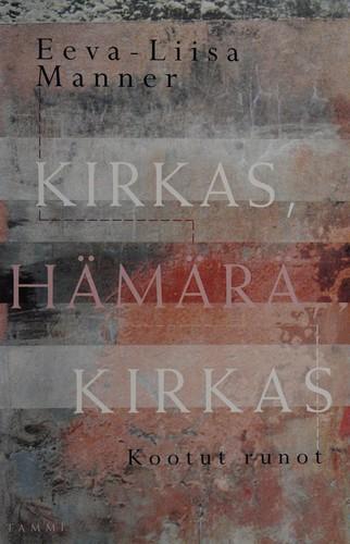 Kirkas, hämärä, kirkas (Finnish language, 1999, Tammi)