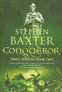 Stephen Baxter: Conqueror (2007, Gollancz, Publisher Details Unknown, Orion Publishing Group, Limited)