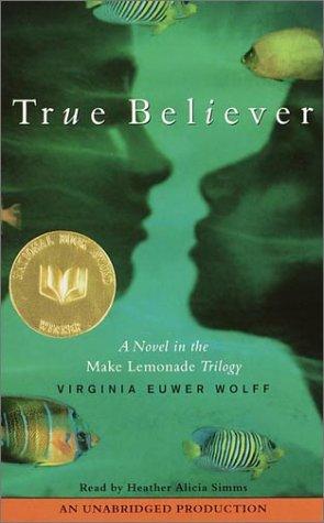Virginia Euwer Wolff: True Believer (Make Lemonade Trilogy) (AudiobookFormat, Listening Library)