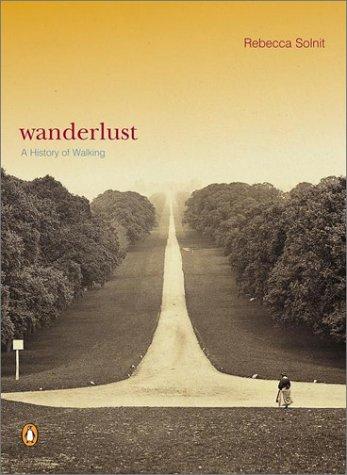 Rebecca Solnit: Wanderlust (2001, Penguin (Non-Classics))