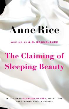 Anne Rice: The claiming of Sleeping Beauty (Hardcover, 2014, Sphere Books)