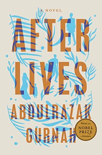 Abdulrazak Gurnah: Afterlives (2022, Penguin Publishing Group)