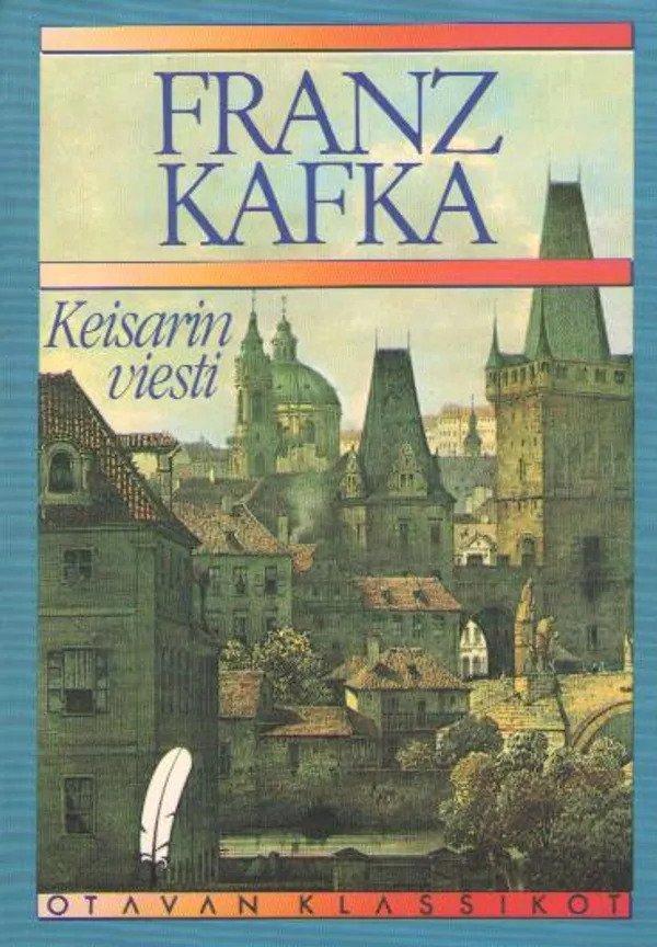 Franz Kafka: Keisarin viesti (Paperback, Finnish language, 1989, Otava)