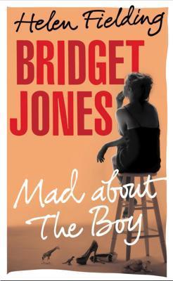 Helen Fielding: Bridget Jones: Mad About the Boy