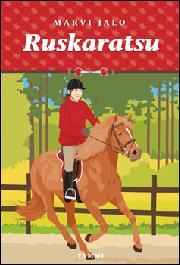 Marvi Jalo: Ruskaratsu (Hardcover, Finnish language, 2007, Tammi)