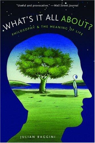 Julian Baggini: What's It All About? (2006, Oxford University Press, USA)