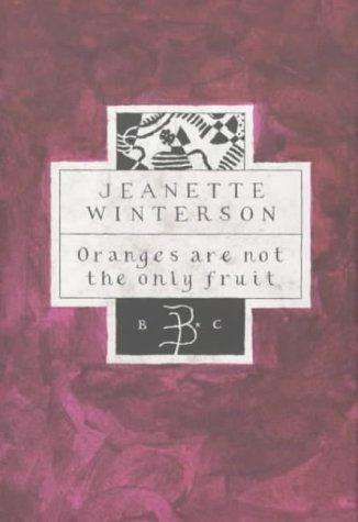 Jeanette Winterson: Oranges Are Not the Only Fruit (Bloomsbury Classics) (Hardcover, Bloomsbury Publishing PLC)