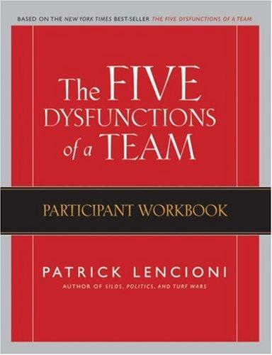 Patrick Lencioni: The Five Dysfunctions of a Team (2007, Pfeiffer)