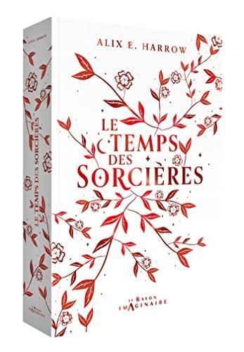 Alix E. Harrow: Le temps des sorcières (French language, 2022, Le Rayon Imaginaire)