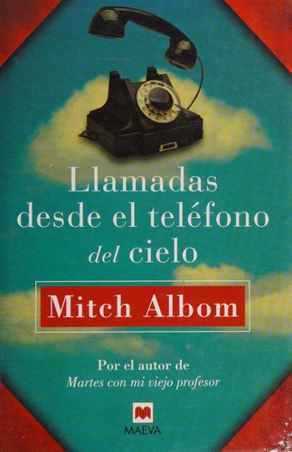 Mitch Albom: Llamadas desde el teléfono del cielo (Spanish language, 2014, Maeva)