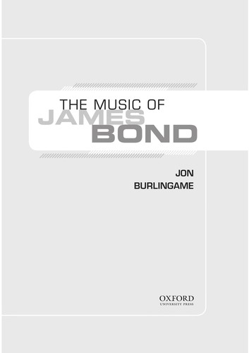 Jon Burlingame: The music of James Bond (2012, Oxford University Press)