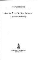 P. G. Wodehouse: Aunts aren't gentlemen (1974, Barrie and Jenkins)