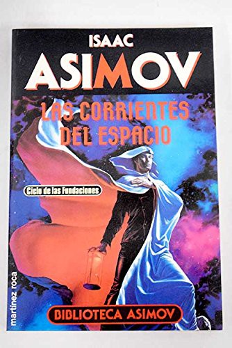 Isaac Asimov: Las corrientes del espacio (Paperback, Martínez Roca.)