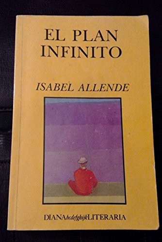 Isabel Allende: El Plan Infinito (Paperback, Spanish language, 1996, Diana Literaria)