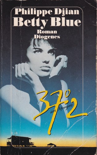 Philippe Djian: Betty Blue: (German language, 1991, Diogenes)