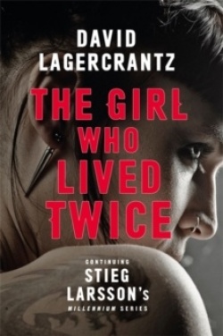 David Lagercrantz: The girl who lived twice (Hardcover, 2019, MacLehose Press)