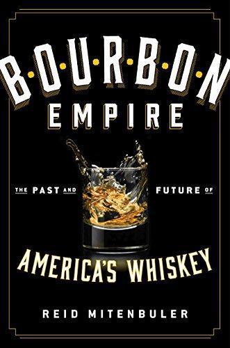 Reid Mitenbuler: Bourbon Empire