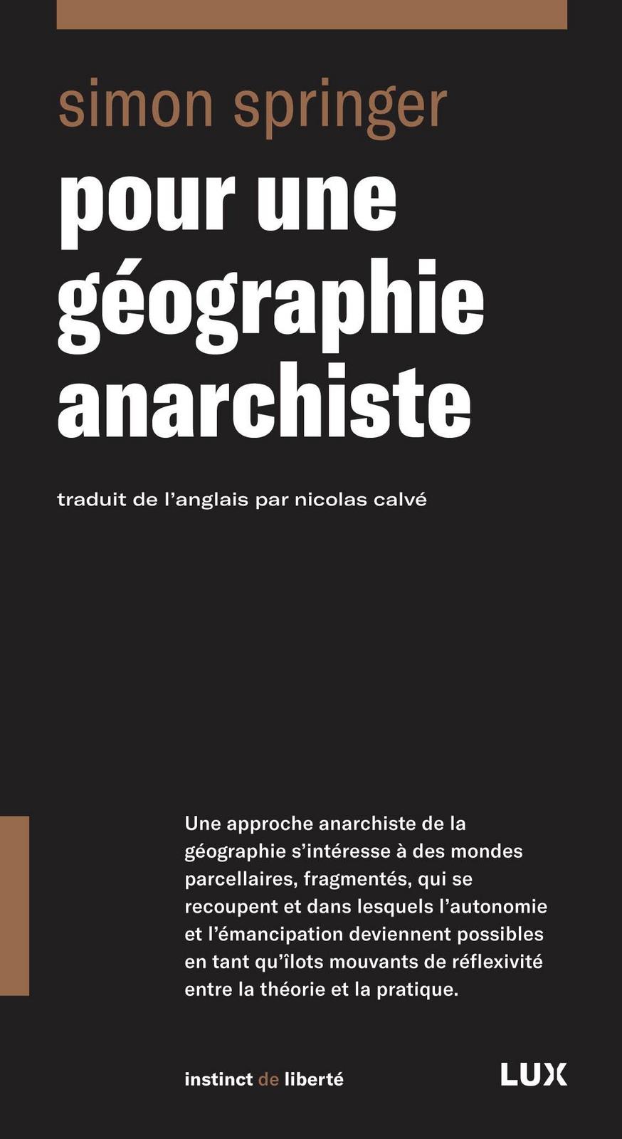 Simon Springer: Pour une géographie anarchiste (French language, 2018, Lux Éditeur)