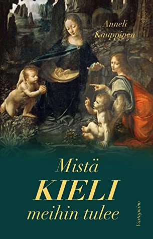 Anneli Kauppinen: Mistä kieli meihin tulee (Hardcover, Finnish language, Vastapaino)