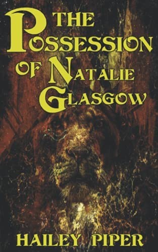 Hailey Piper: The Possession of Natalie Glasgow (Paperback, 2019, Hailey Piper)